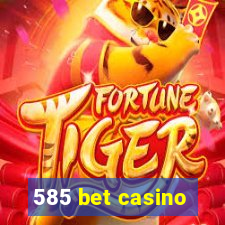 585 bet casino